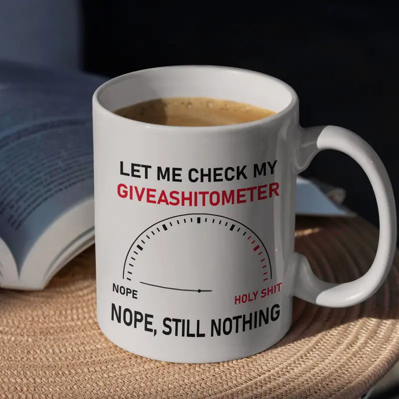 Let me check my Giveashitometre Adult Humour - Ceramic Mug