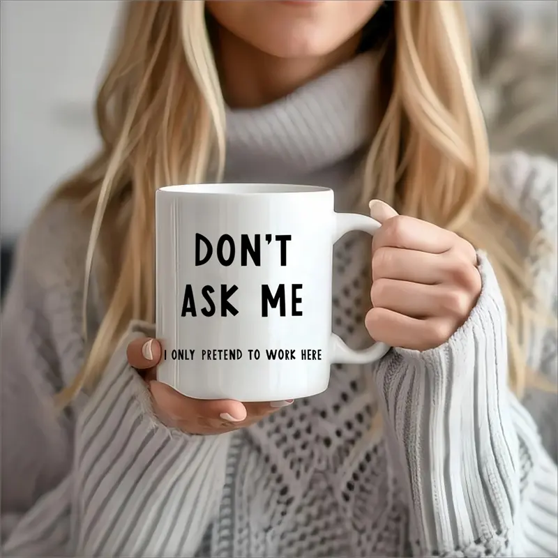 Don't ask me... Ceramic Mug