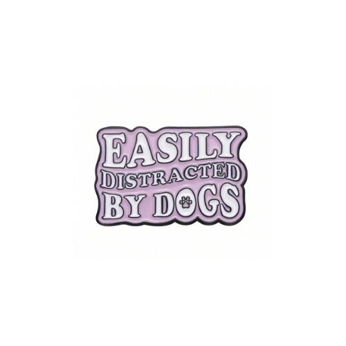 "Easily Distracted By Dogs" Pin Badge