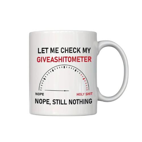 Let me check my Giveashitometre Adult Humour - Ceramic Mug