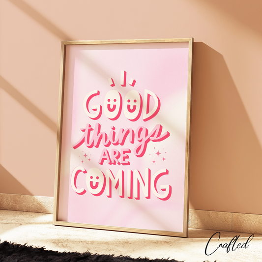 "Good Things are Coming"